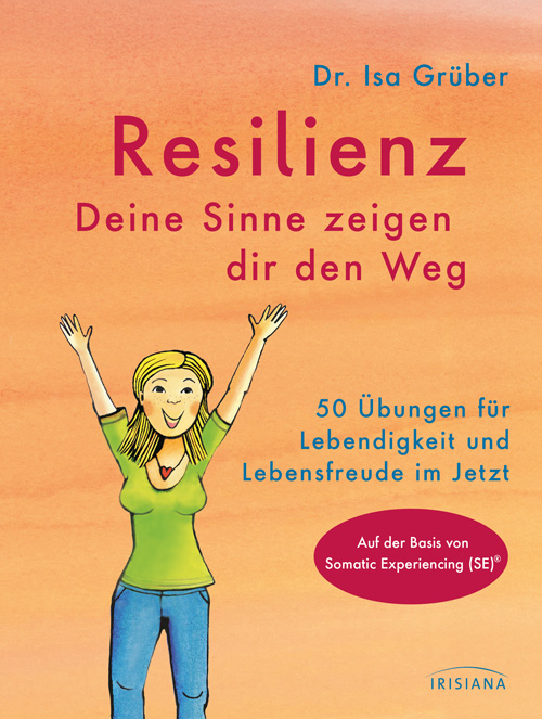 Resilienz – Deine Sinne zeigen dir den Weg